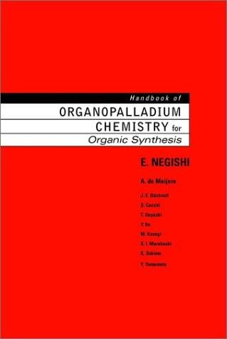 Handbook of organopalladium chemistry for organic synthesis