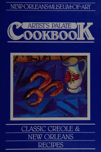 The Women's Volunteer Committee of the New Orleans Museum of Art presents Artist's Palate cookbook