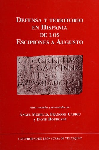 Defensa y territorio en Hispania en los Escipiones a Augusto