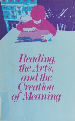 Reading, the arts, and the creation of meaning