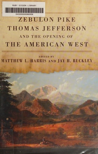 Zebulon Pike, Thomas Jefferson, and the opening of the American West