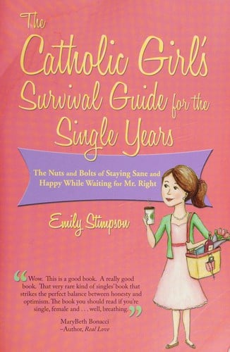 The catholic girls survival guide for the single years