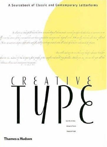 CREATIVE TYPE: A SOURCEBOOK OF CLASSIC AND CONTEMPORARY LETTERFORMS