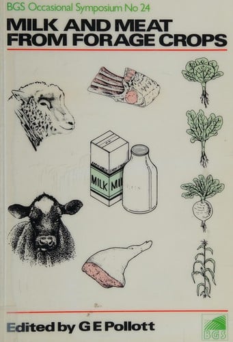 Milk and meat from forage crops