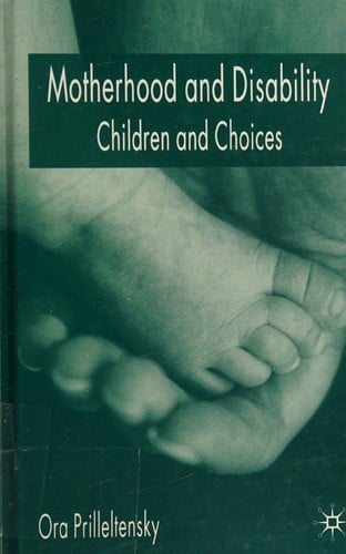 MOTHERHOOD AND DISABILITY: CHILDREN AND CHOICES
