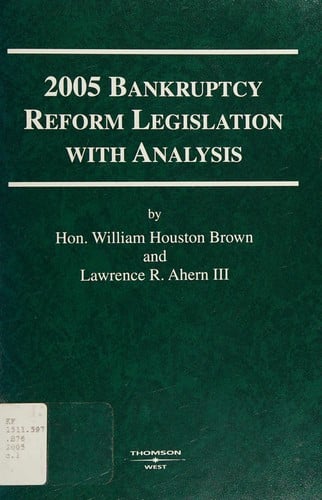 2005 Bankruptcy Reform Legislation with Analysis