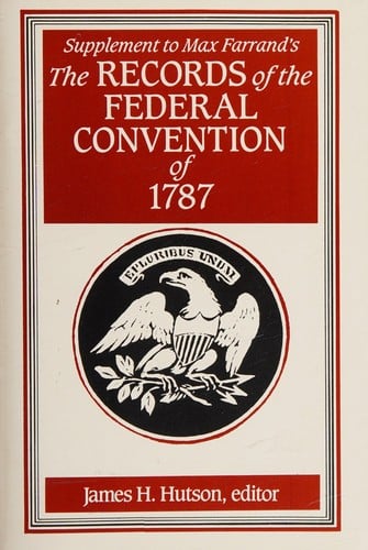 Supplement to Max Farrand's The records of the federal convention of 1787