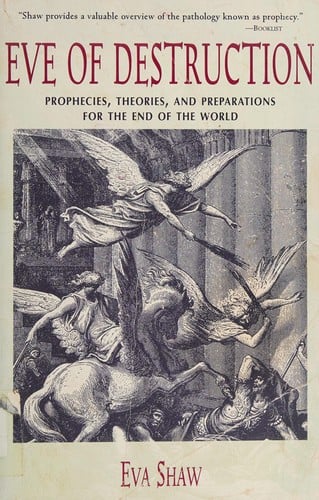 Eve of Destruction, Prophesies, Theories and Preparations for the End of the World