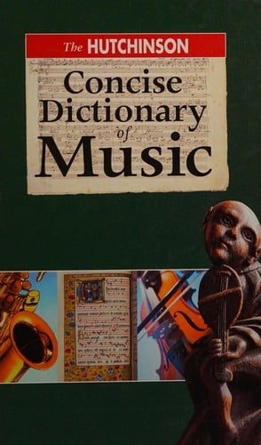 The Hutchinson concise dictionary of music