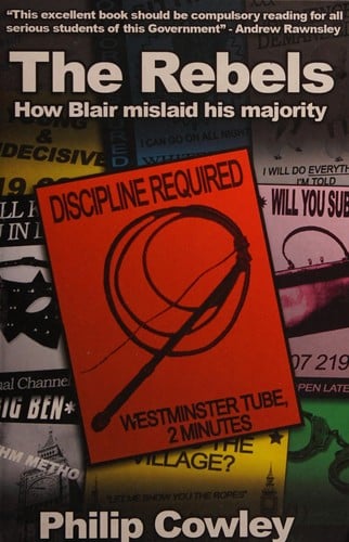 REBELS: HOW BLAIR MISLAID HIS MAJORITY