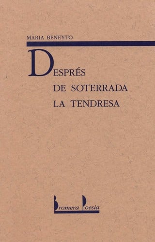 Després de soterrada la tendresa