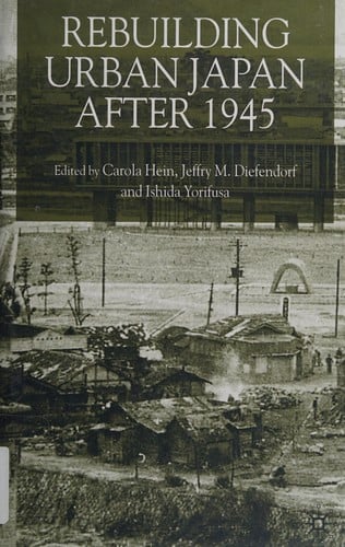 Rebuilding urban Japan after 1945