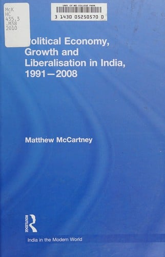 Political economy, growth and liberalisation in India, 1991-2008