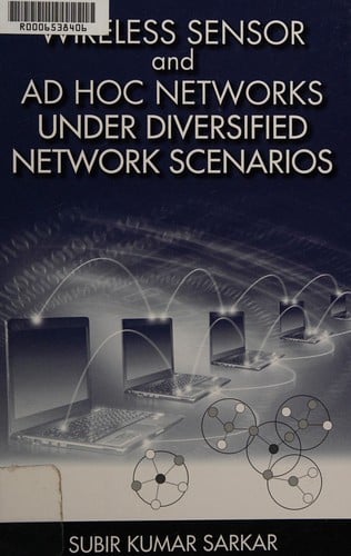 Wireless sensor and ad hoc networks under diversified network scenarios