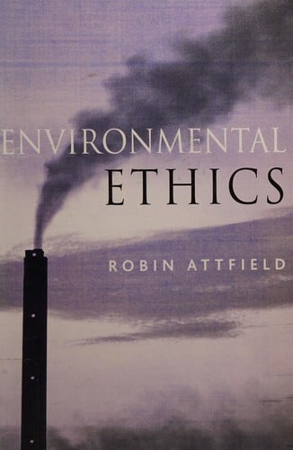 ENVIRONMENTAL ETHICS: AN OVERVIEW FOR THE TWENTYFIRST CENTURY