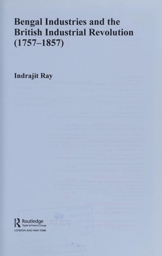Bengal industries and the British industrial revolution (1757-1857)