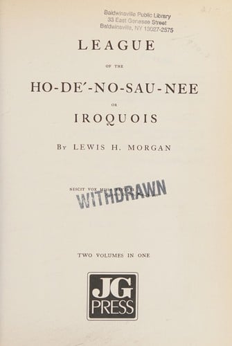 League of the Ho-de-no-sau-nee or Iroquois