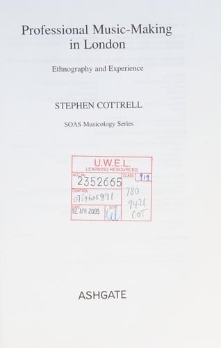 PROFESSIONAL MUSIC-MAKING IN LONDON: ETHNOGRAPHY AND EXPERIENCE