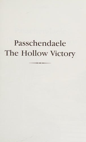 PASSCHENDAELE: THE HOLLOW VICTORY