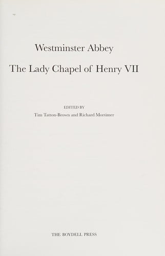 WESTMINSTER ABBEY: THE LADY CHAPEL OF HENRY VII; ED. BY TIM TATTON-BROWN