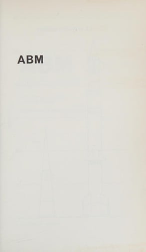 ABM; an evaluation of the decision to deploy an antiballistic missile system