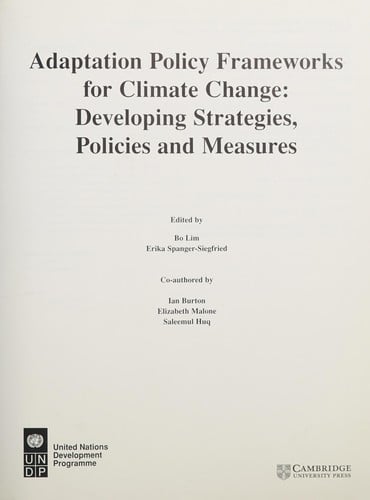 ADAPTATION POLICY FRAMEWORKS FOR CLIMATE CHANGE: DEVELOPING STRATEGIES, POLICIES AND MEASURES; ED. BY BO LIM