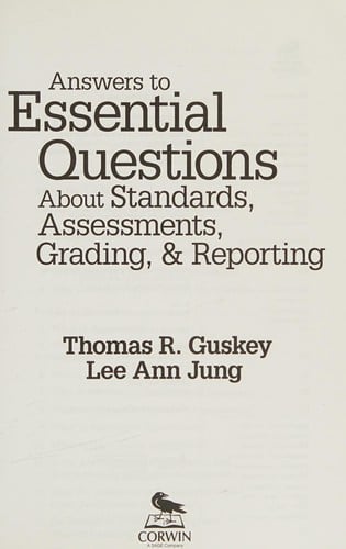 Answers to essential questions about standards, assessments, grading, and reporting