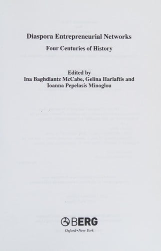 DIASPORA: ENTREPRENEURIAL NETWORKS: FOUR CENTURIES OF HISTORY; ED. BY INA BAGHDIANTZ MCCABE