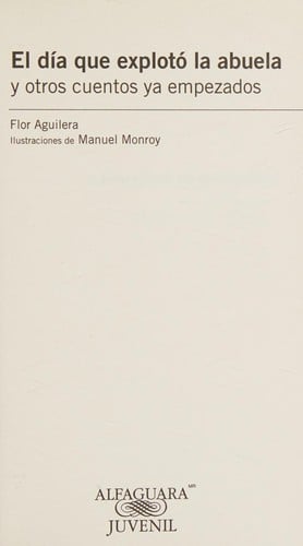 El día que explotó la abuela y otros cuentos ya empezados