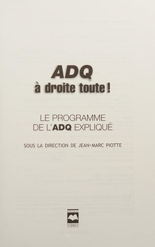 ADQ: à droite toute!: le programme de l'ADQ expliqué