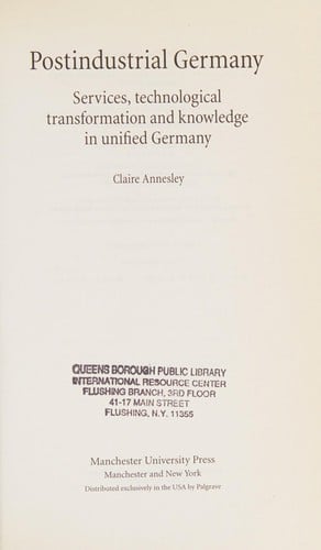 POSTINDUSTRIAL GERMANY: SERVICES, TECHNOLOGICAL TRANSFORMATION AND KNOWLEDGE IN UNIFIED GERMANY