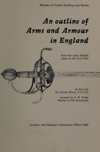 An outline of arms and armour in England from the early Middle Agesto the Civil War