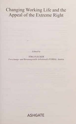 CHANGING WORKING LIFE AND THE APPEAL OF THE EXTREME RIGHT; ED. BY JORG FLECKER