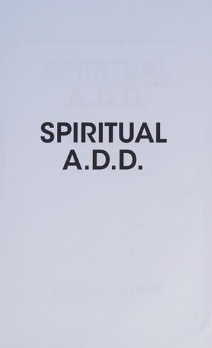 Spiritual A. D. D
