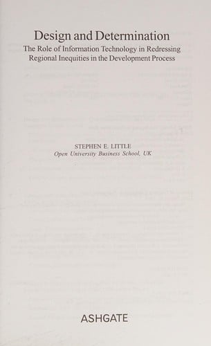 DESIGN AND DETERMINATION: THE ROLE OF INFORMATION TECHNOLOGY IN REDRESSING REGIONAL INEQUITIES IN THE DEVELOPMENT..