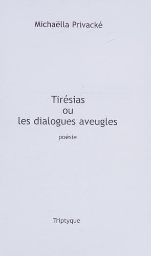 Tirésias, ou, Les dialogues aveugles