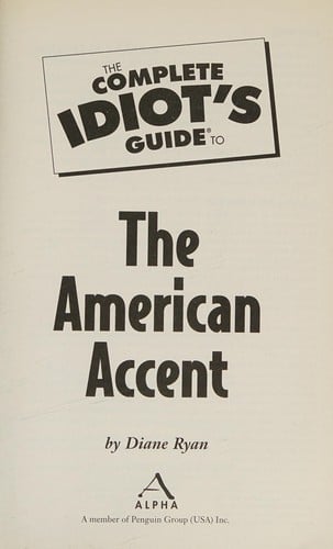 The complete idiot's guide to the American accent