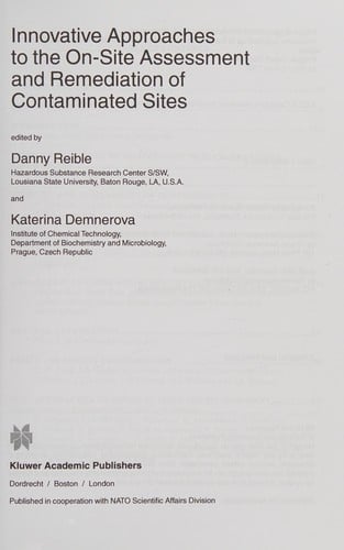 Innovative approaches to the on-site assessment and remediation of contaminated sites