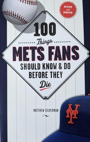 100 things Mets fans should know and do before they die