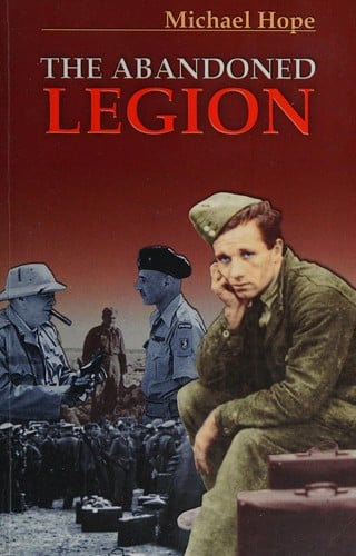 ABANDONED LEGION: A STUDY OF THE BACKGROUND AND PROCESS OF THE POST-WAR DISSOLUTION OF POLISH FORCES IN THE WEST