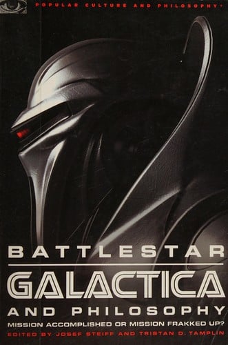 Battlestar Galactica and Philosophy