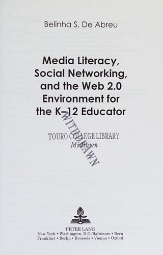 Media literacy, social networking, and the Web 2.0 environment for the K-12 educator