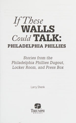 If these walls could talk, Philadelphia Phillies