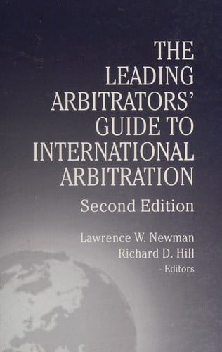 The leading arbitrators' guide to international arbitration