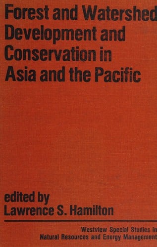 Forest and watershed development and conservation in Asia and the Pacific