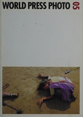 WORLD PRESS PHOTO 05; ED. BY KARI LUNDELIN