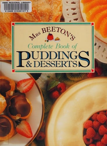 Mrs. Beeton's complete book of puddings & desserts