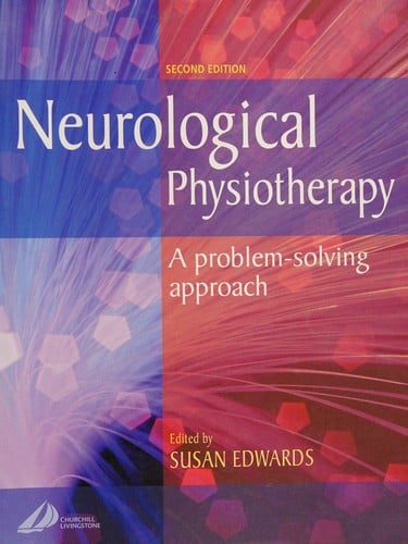 NEUROLOGICAL PHYSIOTHERAPY; ED. BY SUSAN EDWARDS