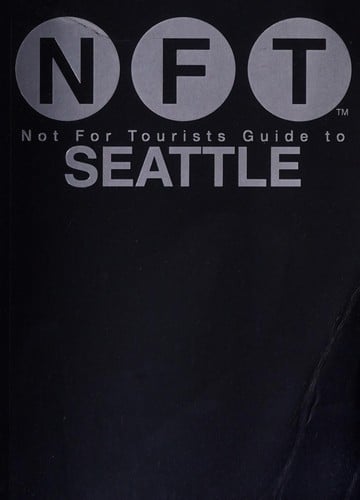 NFT, Not For Tourists guide to Seattle