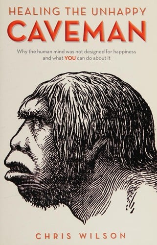 Healing the unhappy caveman
